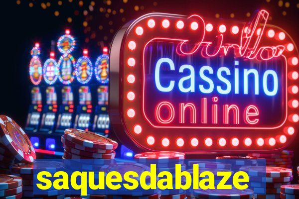 saquesdablaze