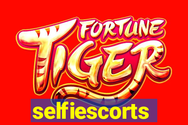 selfiescorts