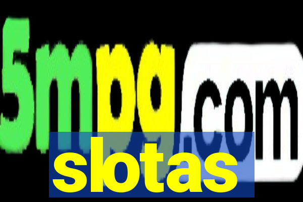 slotas