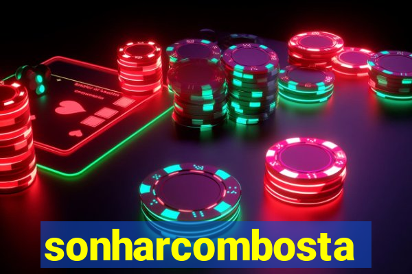 sonharcombosta