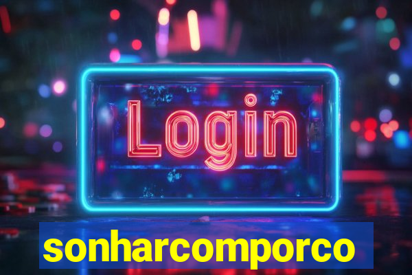 sonharcomporco
