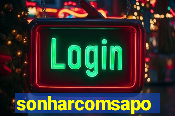 sonharcomsapo