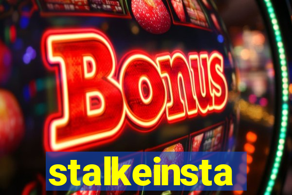 stalkeinsta