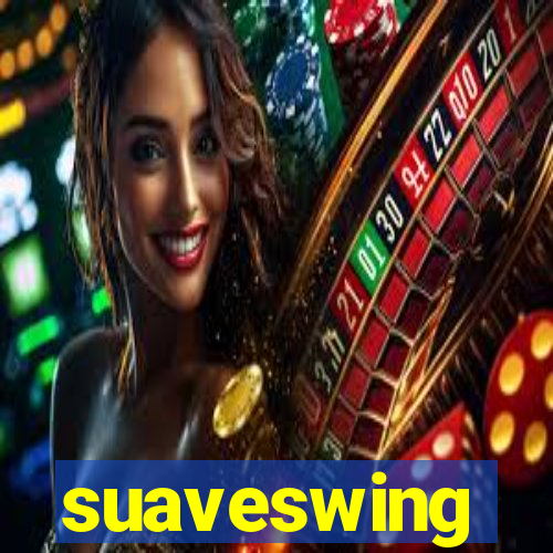 suaveswing