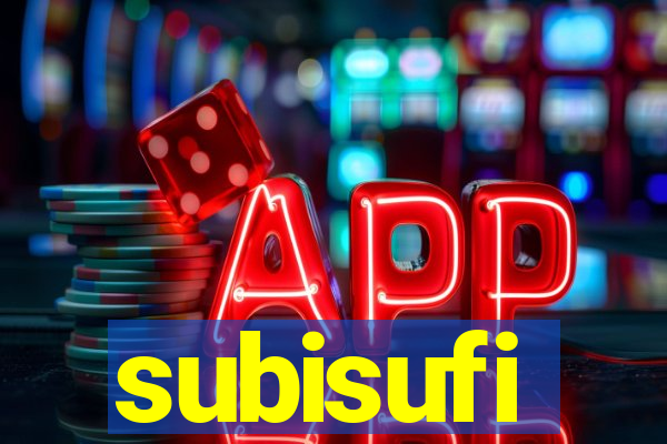 subisufi