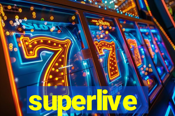 superlive