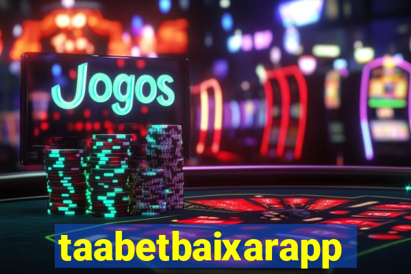 taabetbaixarapp