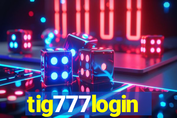 tig777login