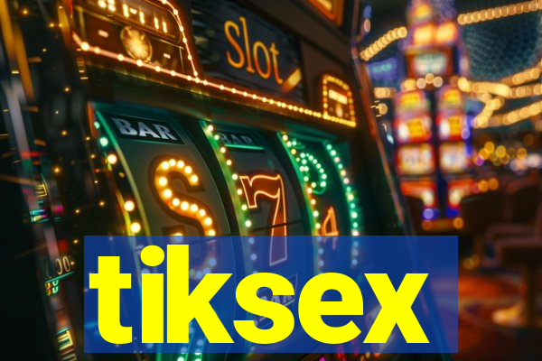 tiksex