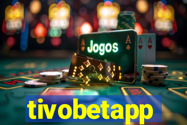 tivobetapp
