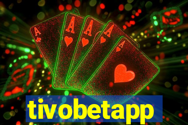 tivobetapp