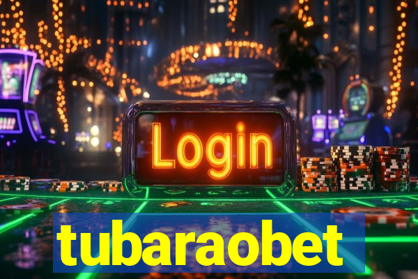 tubaraobet