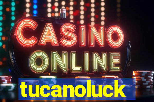tucanoluck