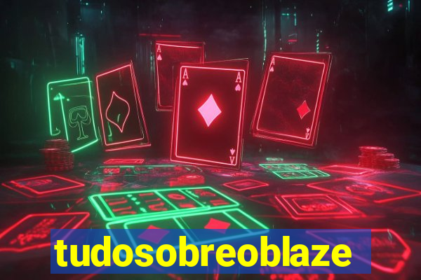 tudosobreoblaze