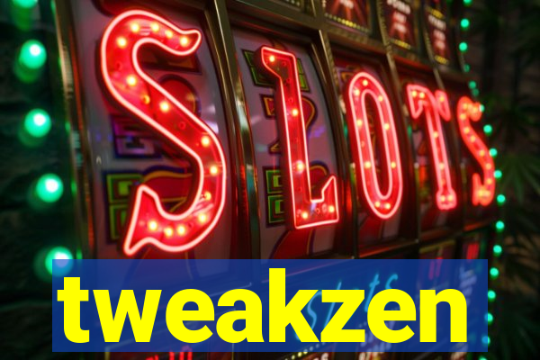 tweakzen