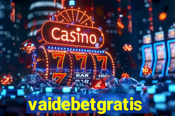 vaidebetgratis