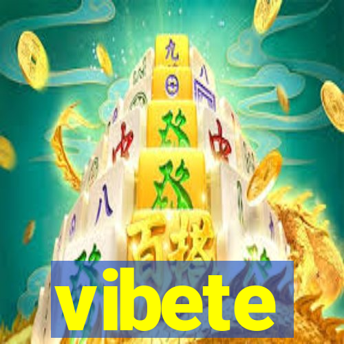 vibete