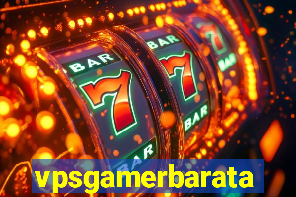 vpsgamerbarata