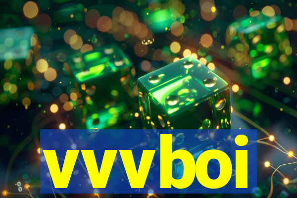 vvvboi