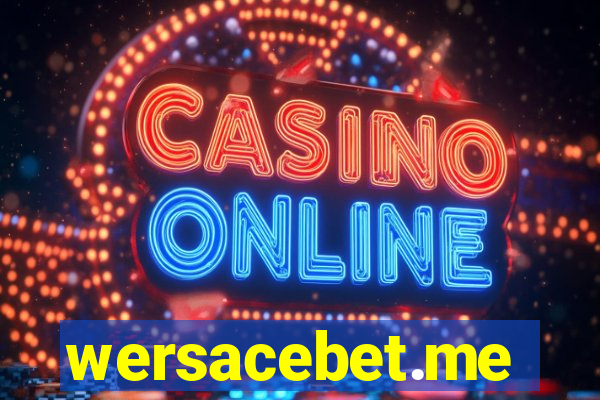 wersacebet.me