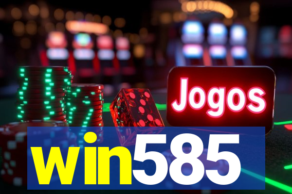win585