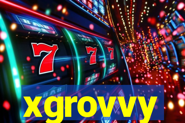 xgrovvy