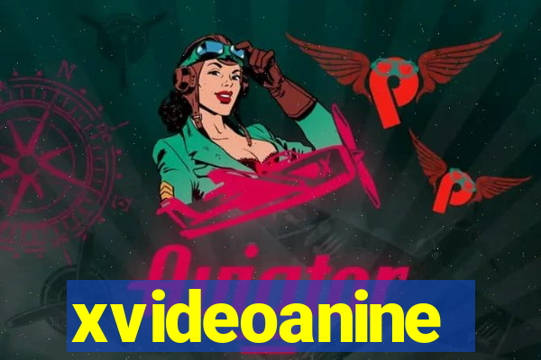 xvideoanine