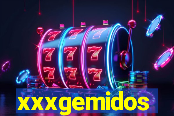 xxxgemidos