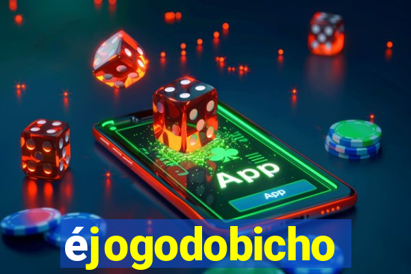 éjogodobicho