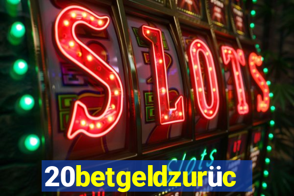 20betgeldzurück