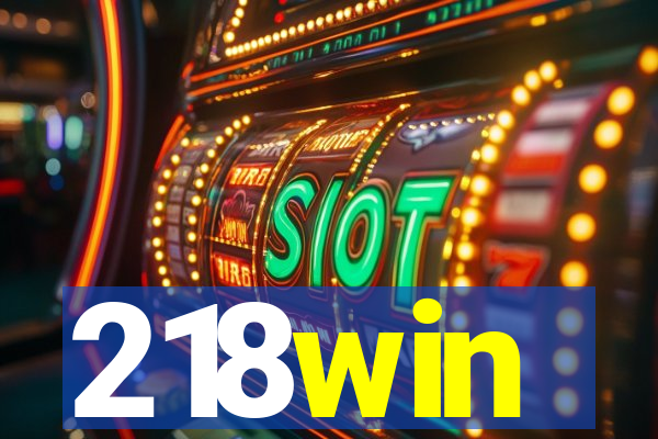 218win