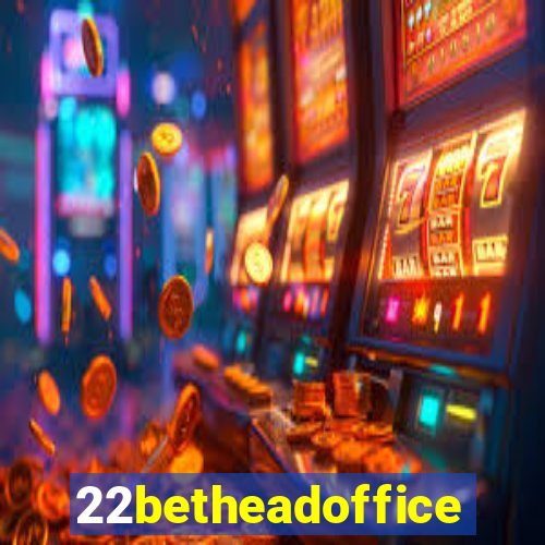 22betheadoffice