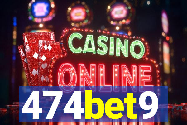 474bet9