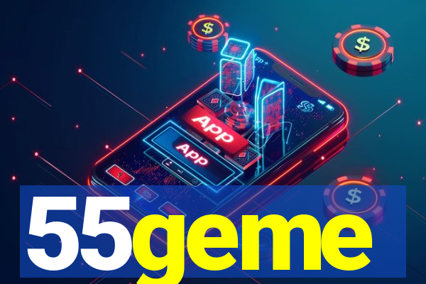 55geme