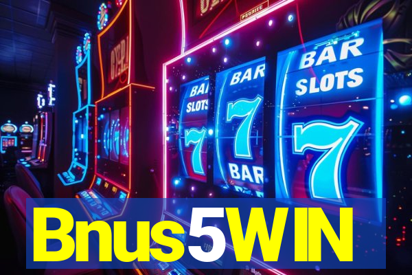 Bnus5WIN