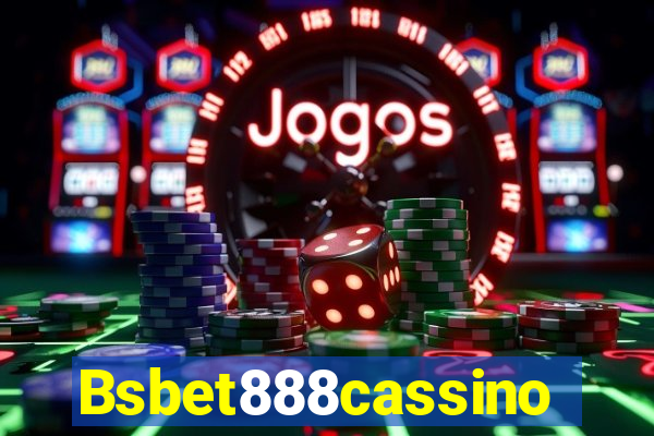 Bsbet888cassino