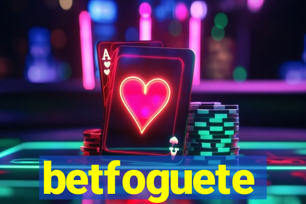 betfoguete