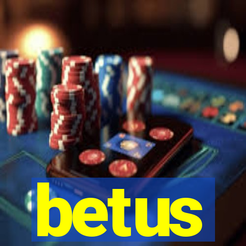 betus