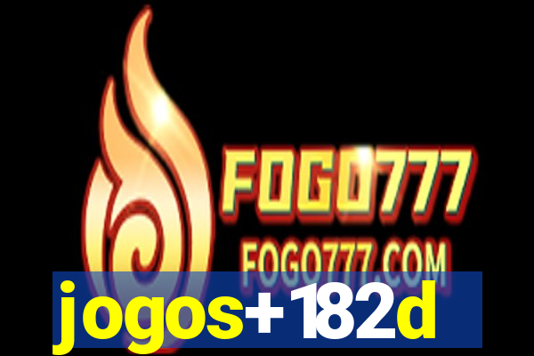 jogos+182d
