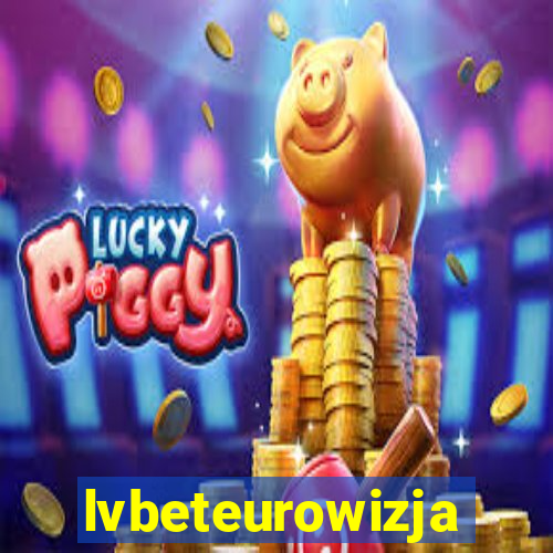 lvbeteurowizja