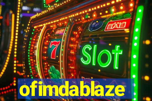 ofimdablaze
