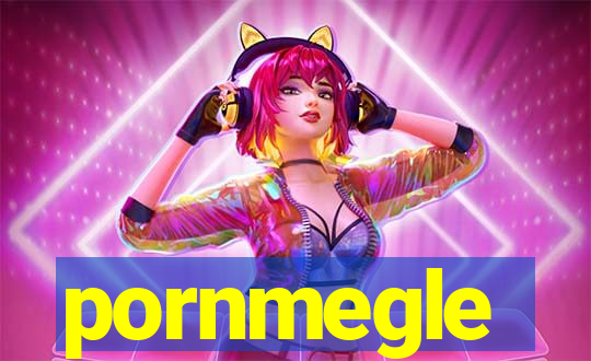 pornmegle