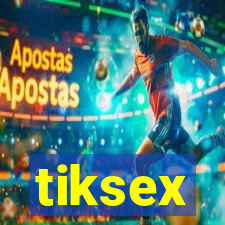 tiksex