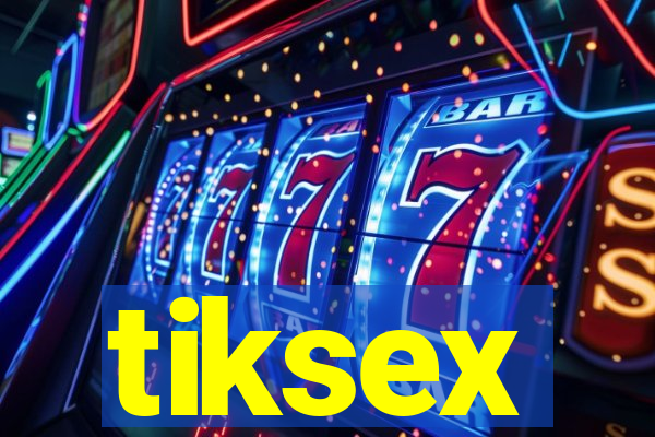 tiksex