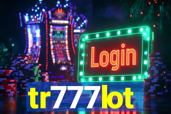 tr777lot
