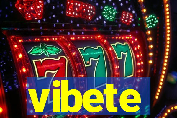 vibete