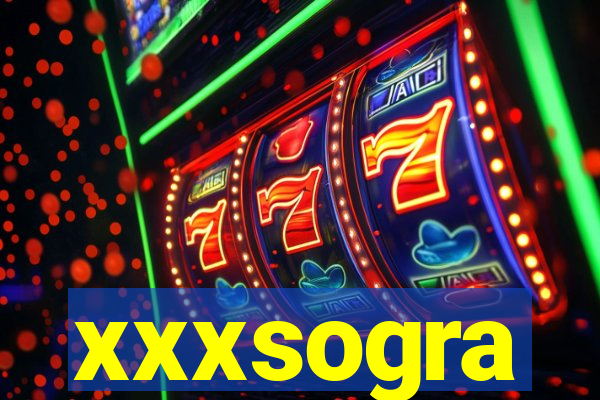 xxxsogra