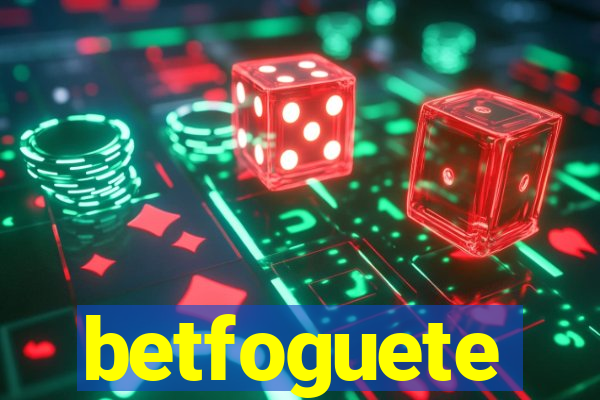 betfoguete